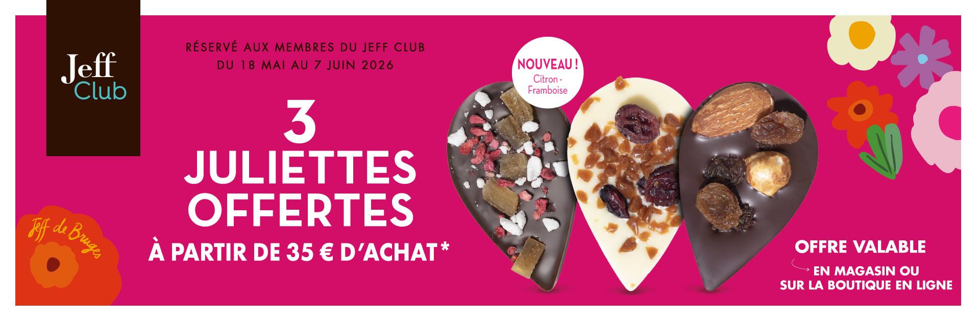 Offre Jeff Club du 18 mai au 7 juin 2026 : 3 Juliettes offertes à partir de 35€ d'achat*